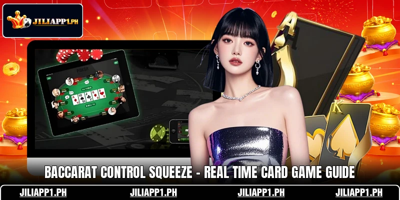 Baccarat Control Squeeze - Real Time Card Game Guide