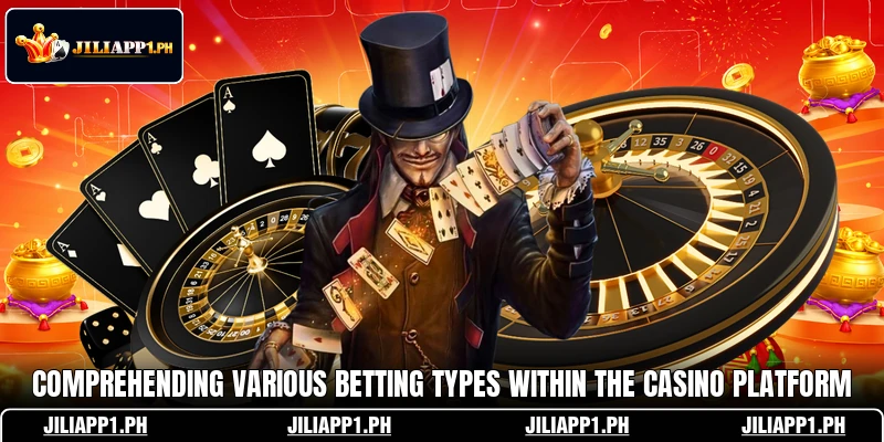 Comprehending various betting types within the casino platform Comprehending various betting types within the casino platform