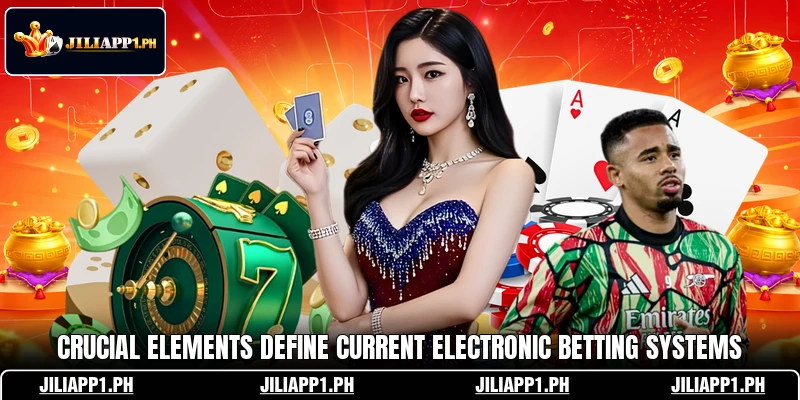 Crucial elements define current electronic betting systems Crucial elements define current electronic betting systems