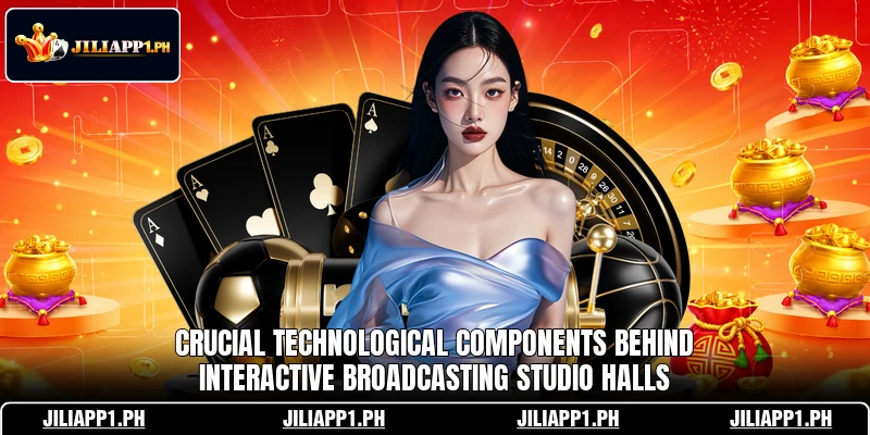 Crucial technological components behind interactive broadcasting studio halls Crucial technological components behind interactive broadcasting studio halls