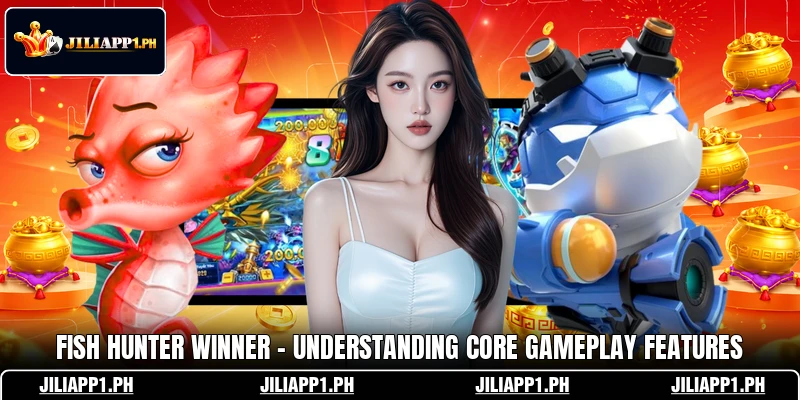 Fish Hunter Winner - Understanding Core Gameplay Features