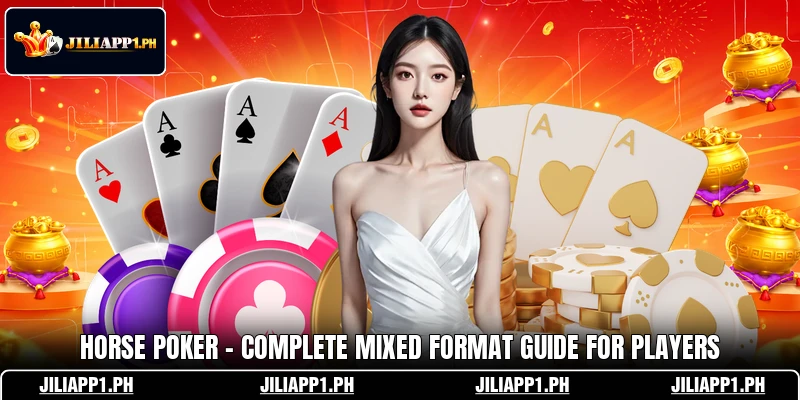 HORSE Poker - Complete Mixed Format Guide For Players