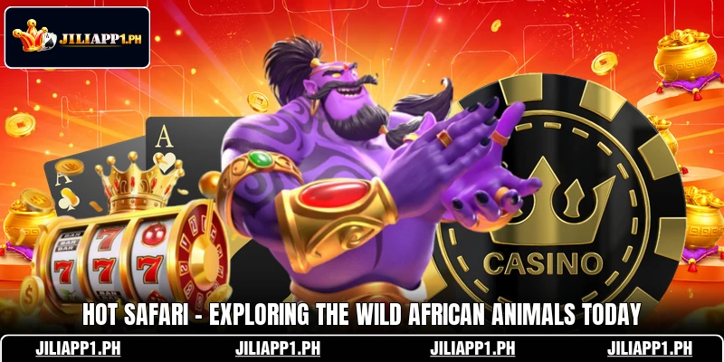 Hot Safari - Exploring The Wild African Animals Today