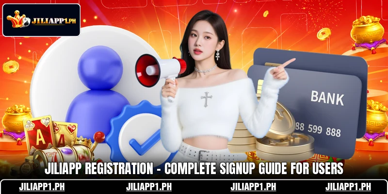 JILIAPP Registration - Complete Signup Guide For Users