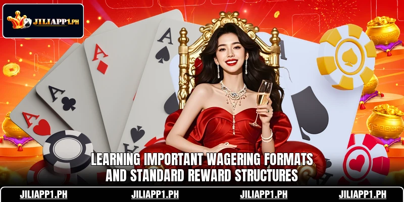 Learning important wagering formats and standard reward structures