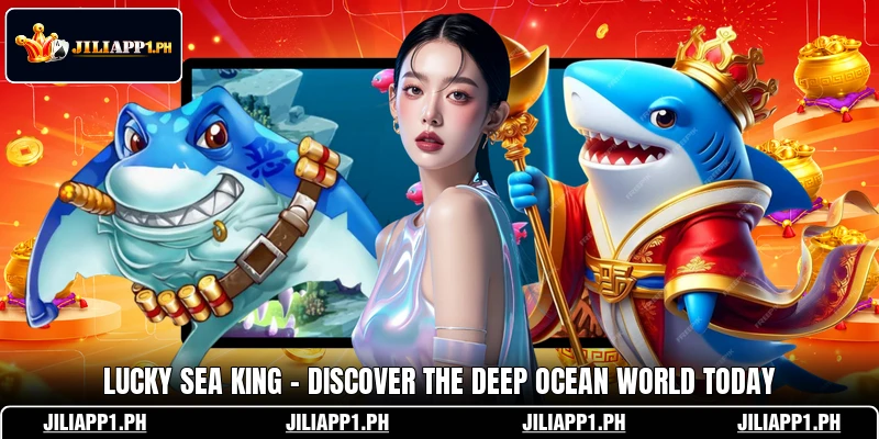 Lucky Sea King - Discover The Deep Ocean World Today