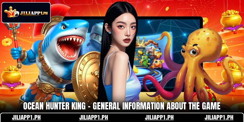 Ocean Hunter King - General Information About The Game