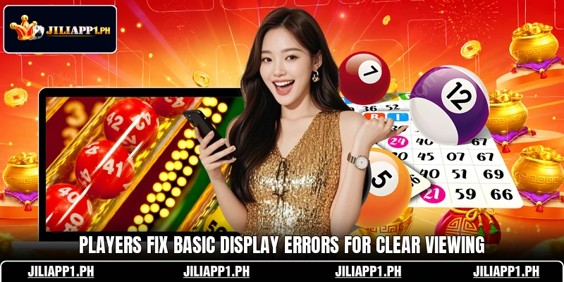 Players fix basic display errors for clear viewing Players fix basic display errors for clear viewing