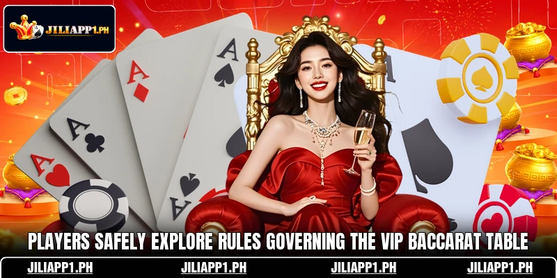 Players safely explore rules governing the VIP Baccarat Table