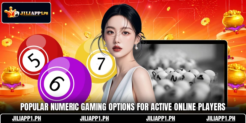 Popular numeric gaming options for active online players Popular numeric gaming options for active online players