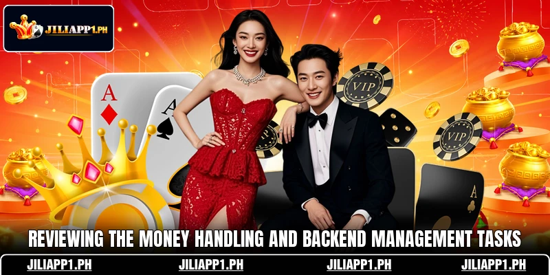 Reviewing the money handling and backend management tasks Reviewing the money handling and backend management tasks