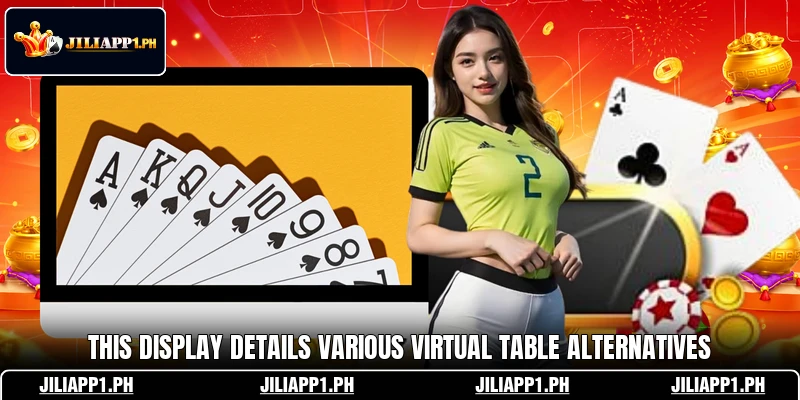 This display details various virtual table alternatives This display details various virtual table alternatives