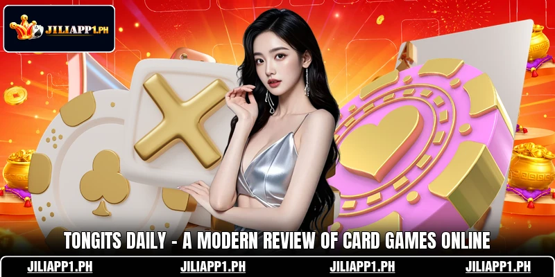 Tongits Daily - A Modern Review Of Card Games Online